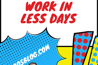 7 reasons to do my work in less days