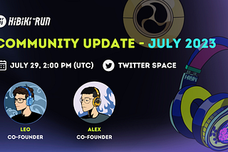 Hibiki Run Monthly Community AMA — July 2023: Exciting Updates, Community Engagement, and Future…