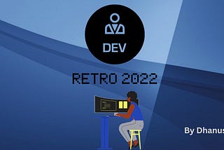 Dev Retro 2022: Journey in review