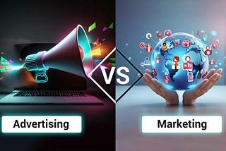 Marketing vs. Advertising: Understanding the Key Differences