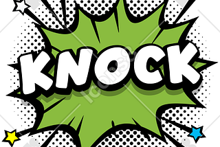 Knock knock knocking… Who’s there?