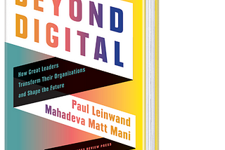 Book Review: Beyond Digital — a much needed guide to transformation