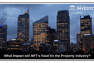 Could NFT’s eliminate Death Duty, Real Estate Fees or Capital Gains Tax?