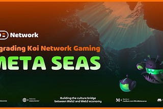 Upgrading Koi Network Gaming — Meta Seas