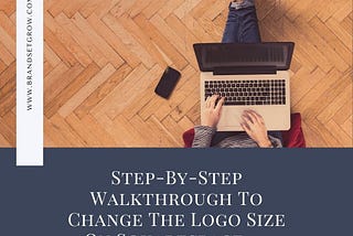 Step-By-Step Walkthrough To Change The Logo Size On Squarespace 7.1