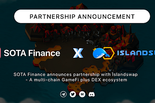 SOTA Finance announces partnership with Islandswap — A multi-chain GameFi plus DEX ecosystem