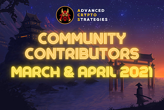 ACryptoS Community Contributors Rewards — March & April 2021