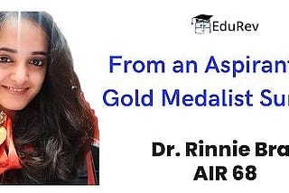 From an Aspirant to the Gold Medalist Surgeon: Dr. Rinnie Brar’s Inspiring Journey with EduRev