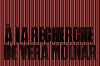 “À la recherche de Vera Molnar” at The Ludwig Museum: a Tribute To a Life of Relentless Exploration…