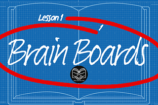 Lesson 1: Brain Boards