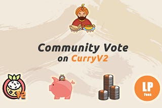 Community Vote on CurryV2 Developments