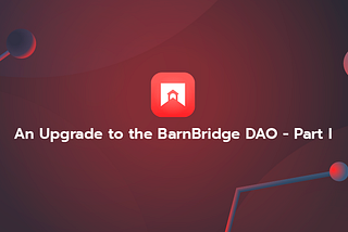 An Upgrade to the Barnbridge DAO — Part I