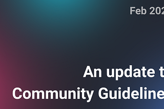Revising the Community Guidelines