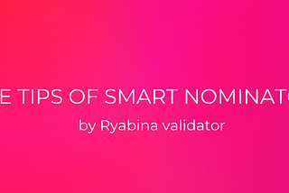 Smart ways to nominate validator and earn more.