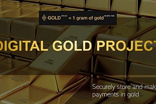 DIGITAL GOLD: GIVING GOLD A NEW FORM