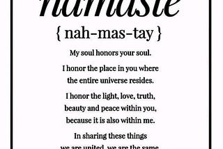 Namaste — one of the meaning.