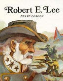 Robert E. Lee, Brave Leader | Cover Image