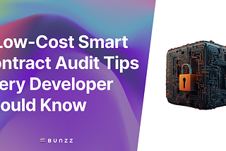 3 Low-Cost Smart Contract Audit Tips Every Developer Should Know