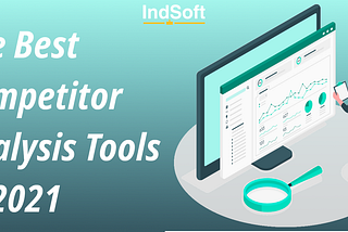 The Best Competitor Analysis Tools in 2021