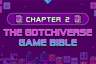The Gotchiverse Game Bible: Chapter 2