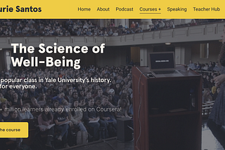 “The Science of Well-Being”, the most popular class in Yale University’s history.