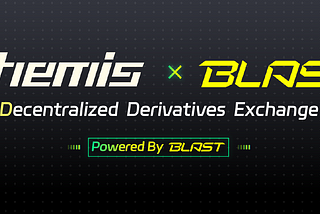 近期，老牌去中心化衍生品协议 Themis 宣布正式登陆 Blast L2，并推出全新的 Token 以及经济模型，这无疑为去中心化衍生品赛道再添新的活力。