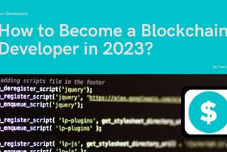 Как стать разработчиком блокчейна в 2023 году?