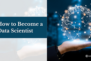How to Become a Data Scientist | IABAC
