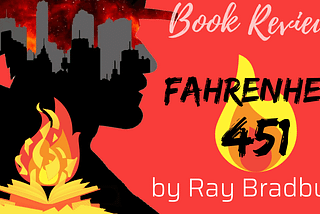 Book Review: Fahrenheit 451 by Ray Bradbury