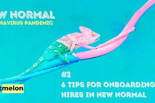 6 Tips for Onboarding New Hires in New Normal