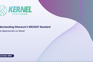 Kernel Ventures: Understanding Ethereum’s ERC4337 Standard — What Opportunities Lie Ahead
