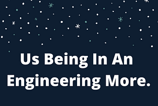 Us being in an Engineer Mode — Issue #17