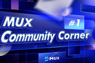 MUX Community Corner 1: The Next Chapter for veMUX