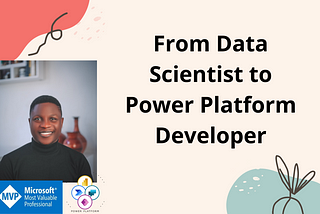 From Data Scientist to Power Platform Developer