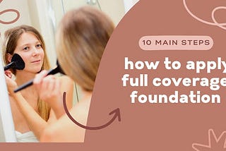how to apply full coverage foundation thumbnail image