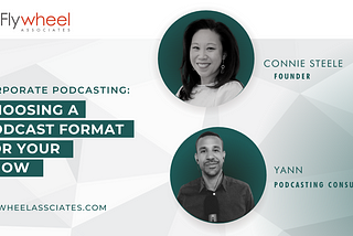 Corporate Podcasting: How to Choose a Podcast Format for Your Show — Flywheel Associates