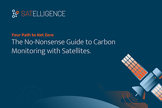 The No-Nonsense Guide to Carbon Monitoring with Satellites.