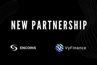 Encoins — VyFinance: New partnership in town