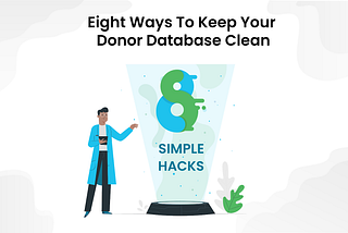 Eight Ways To Keep Your Donor Database Clean