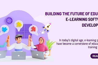 Building the Future of Education: E-Learning Software Development