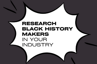 This Week’s ‘Start Where You Are’ Challenge: Research Black history makers in your industry