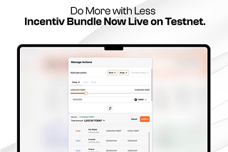 Do More with Less — Incentiv Bundle Now Live on Testnet
