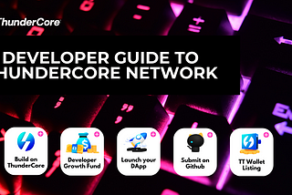 A Developer Guide to ThunderCore Network