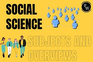 What is Social Science? Subject and Overviews