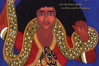 Who Is Mami Wata: My Encounters from Africa to Asia