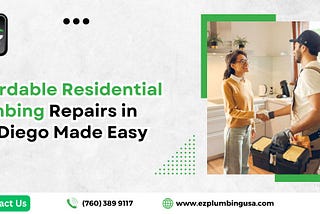 Affordable Residential Plumbing Repairs in San Diego Made Easy