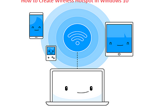 How to Create Wireless Hotspot in Windows 10