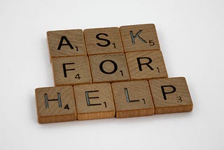 Don’t Hesitate to Ask for Help