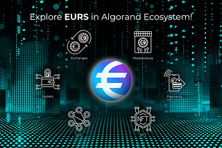 Algorand Ecosystem Guide For EURS Users