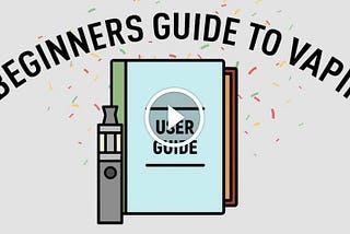 A Beginners Guide To Vaping
